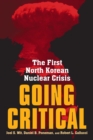 Image for Going Critical: The First North Korean Nuclear Crisis.