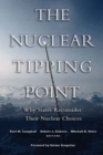 Image for The Nuclear Tipping Point: Why States Reconsider Their Nuclear Choices.