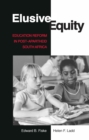 Image for Elusive equity: education reform in post-apartheid South Africa