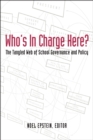 Image for Who&#39;s in charge here?: the tangled web of school governance and policy