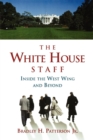 Image for The White House Staff: Inside the West Wing and Beyond.
