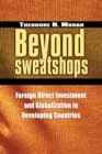 Image for Beyond Sweatshops: Foreign Direct Investment and Globalization in Developing Countries.