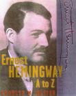 Image for Ernest Hemingway A to Z : The Essential Reference to His Life and Works