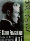 Image for F. Scott Fitzgerald A to Z  : the essential reference to his life and work