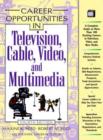 Image for Career Opportunities in Television, Cable, Video, and Multimedia
