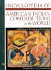 Image for Encyclopedia of American Indian Contributions to the World : 15, 000 Years of Inventions and Innovations