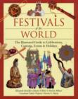 Image for Festivals of the World : The Illustrated Guide to Celebrations, Customs, Events and Holidays