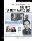 Image for The Encyclopedia of the FBI&#39;s Ten Most Wanted List, 1950-present