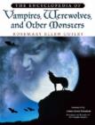 Image for The Encyclopedia of Vampires, Werewolves, and Other Monsters