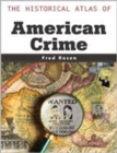 Image for The historical atlas of American crime