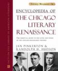 Image for Encyclopedia of the Chicago Literary Renaissance : The Essential Guide to the Lives and Works of the Chicago Renaissance Writers