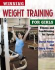 Image for Winning weight training for girls  : fitness and conditioning for sports