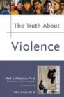 Image for The Truth About Violence