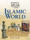 Image for Historical Atlas of the Islamic World