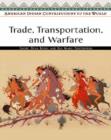 Image for Trade, Transportation, and Warfare