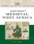 Image for Empires of medieval West Africa  : Ghana, Mali, and Songhay