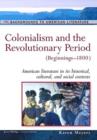 Image for Colonialism and the revolutionary period  : American literature in its historical, cultural, and social contexts
