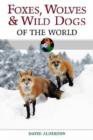 Image for Foxes, Wolves and Wild Dogs of the World