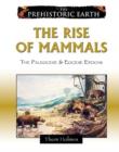 Image for Rise of the mammals  : the Paleocene and Eocene epochs