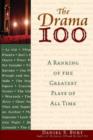 Image for The Drama 100 : A Ranking of the Greatest Plays of All Time