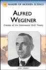 Image for Alfred Wegener  : creator of the continental drift theory