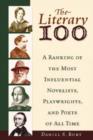 Image for The literary 100  : a ranking of the most influential novelists, playwrights, and poets of all time