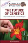 Image for The future of genetics  : beyond the human genome project