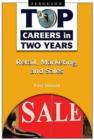 Image for Top Careers in Two Years : Retail, Marketing, and Sales