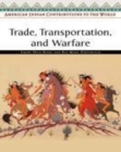 Image for Trade, transportation, and warfare