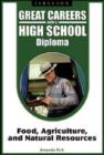Image for Great Careers with a High School Diploma : Food, Agriculture, and Natural Resources