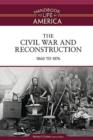 Image for The Civil War and Reconstruction : 1860 to 1876
