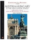 Image for Austria-Hungary &amp; the successor states: a reference guide from the Renaissance to the present