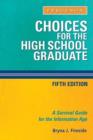 Image for Choices for the High School Graduate : A Survival Guide for the Information Age