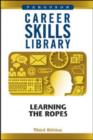 Image for Career Skills Library : Learning the Ropes