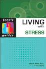 Image for Living with Stress : Teen&#39;s Guides