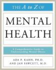 Image for The A to Z of mental health  : a comprehensive guide to understanding mental illness
