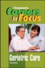 Image for Careers in Focus : Geriatric Care