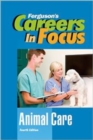 Image for Careers in Focus : Animal Care, Fourth Edition (Ferguson&#39;s Careers in Focus)