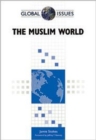 Image for The Muslim World (Global Issues (Facts on File))