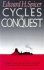 Image for Cycles of Conquest : The Impact of Spain, Mexico, and the United States on Indians of the Southwest, 1533-1960