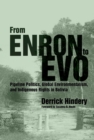 Image for From Enron to Evo  : pipeline politics, global environmentalism, and indigenous rights in Bolivia