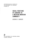 Image for Social Functions Of Language In A Mexican-American Community