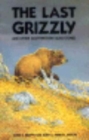 Image for The Last Grizzly and Other South Western Bear Stories