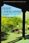 Image for Desert landscaping  : how to start and maintain a healthy landscape in the Southwest