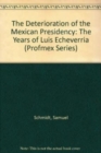 Image for The Deterioration of the Mexican Presidency