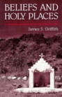 Image for Beliefs and Holy Places : A Spiritual Geography of the Pimeria Alta