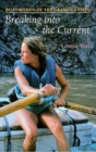 Image for Breaking into the Current : Boatwomen of the Grand Canyon