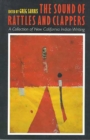 Image for The Sound of Rattles and Clappers : A Collection of New California Indian Writing