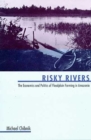 Image for Risky Rivers : The Economics and Politics of Floodplain Farming in Amazonia