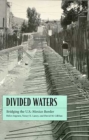 Image for Divided Waters : Bridging the U.S.-Mexico Border